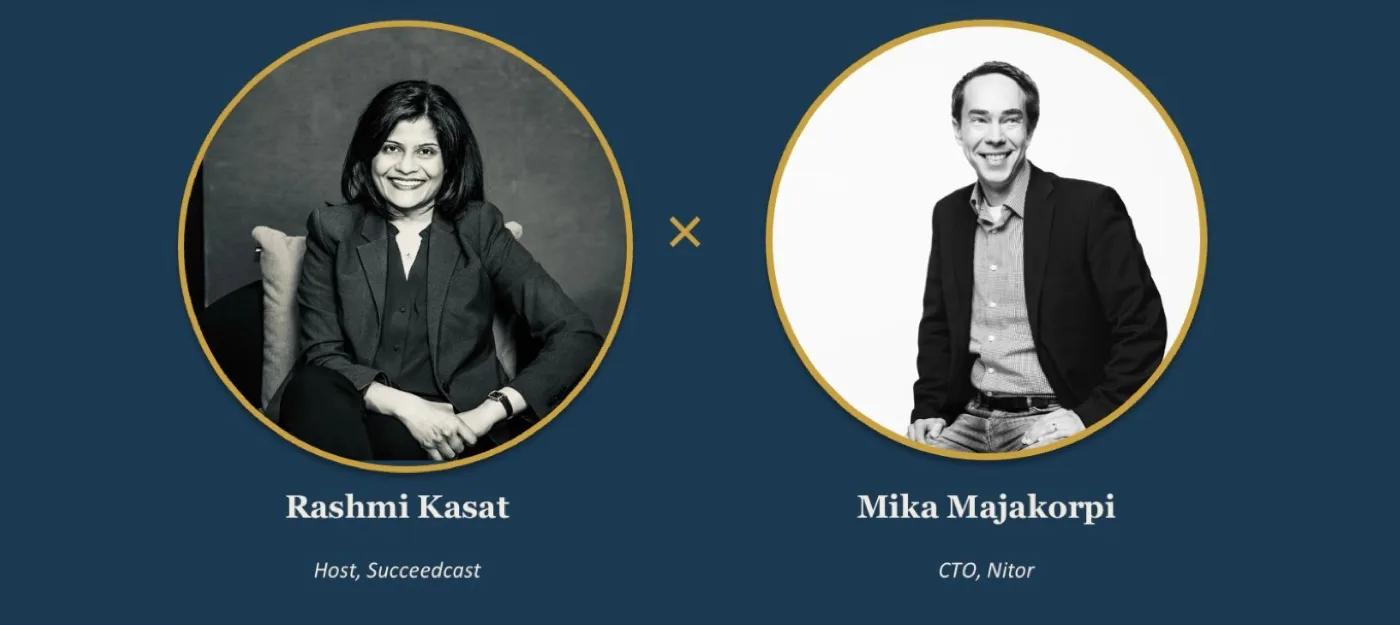 Rashmi Kasat, host of Succeedcast, and Mika Majakorpi, CTO of Nitor